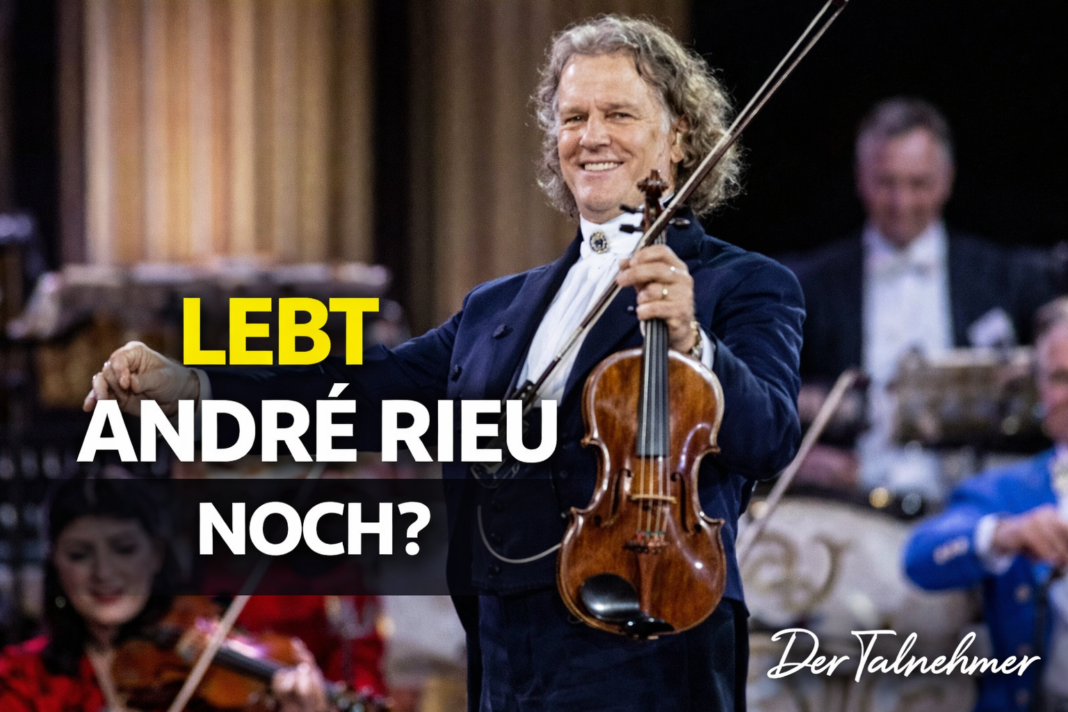 Lebt André Rieu noch